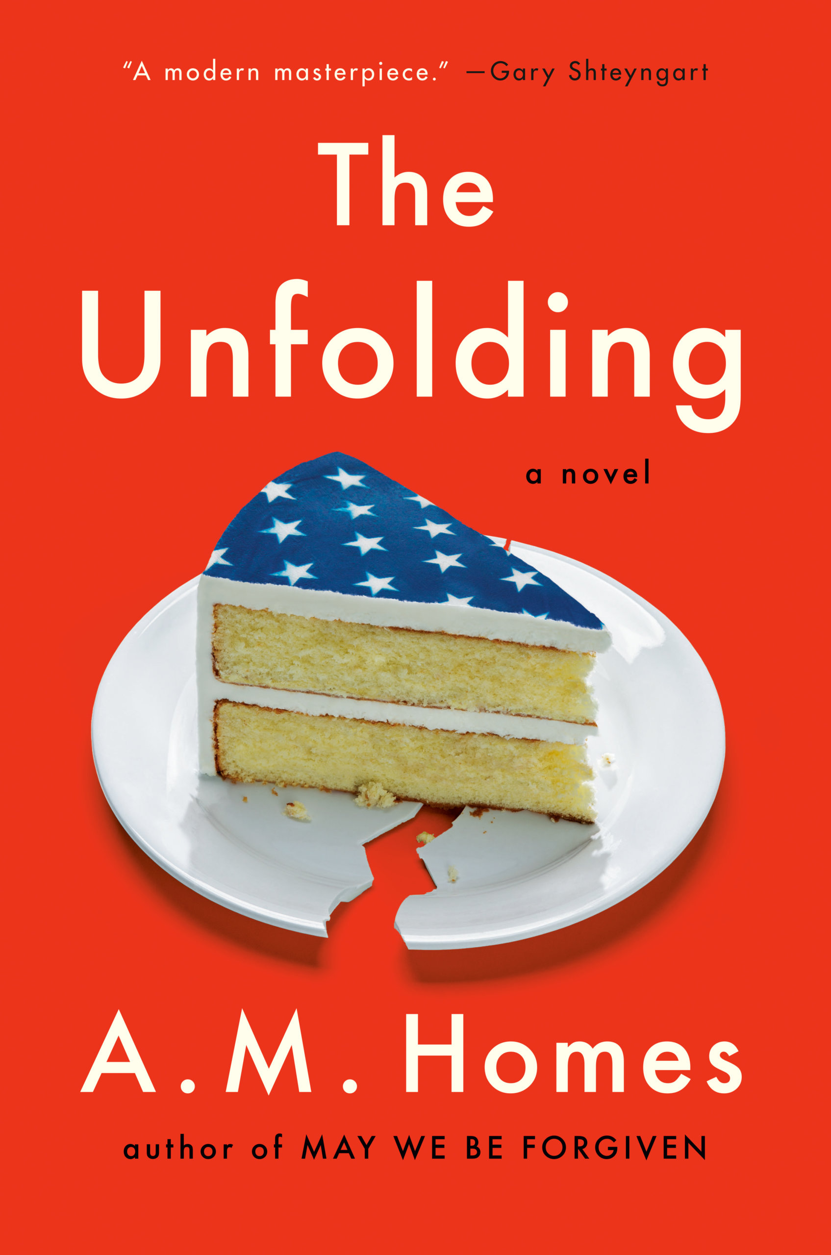 "The Unfolding" by A.M. Homes book cover
